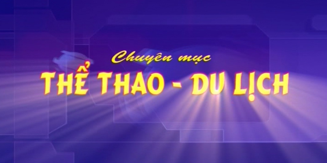 Văn hóa - Thể thao - Du lịch 5/12/2017