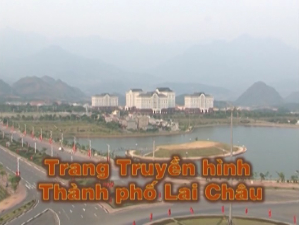 Trang truyền hình Thành phố Lai Châu, ngày 20-03-2020
