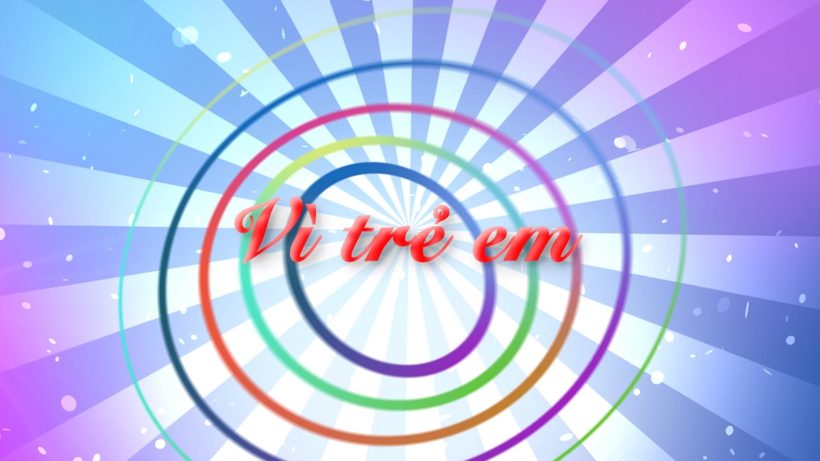 Vì trẻ em, ngày 10-05-25